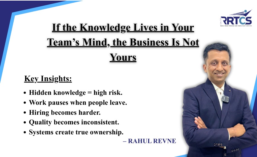 If the Knowledge Lives in Your Team’s Mind, the Business Is Not Yours